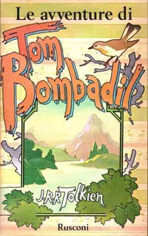 Le avventure di Tom Bombadil di John Ronald Reuel Tolkien ed. Rusconi (Prima edizione 1978)