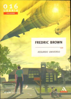Assurdo Universo di Fredric Brown - Urania n. 016 ed. Mondadori