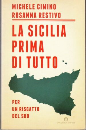 LA SICILIA PRIMA DI TUTTO di M. Cimino e R. Restivo ed. Mondadori