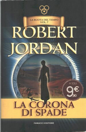 La corona di spade. La Ruota del Tempo vol. 7 di Robert Jordan ed. Fanucci