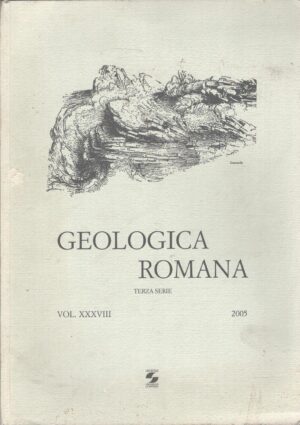 Geologica Romana vol. XXXVIII Terza serie 2005 ed. Università La Sapienza