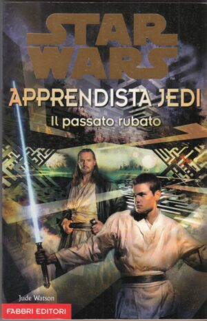 Star Wars. APPRENDISTA JEDI. Il Passato Rubato di Jude Watson ed. Fabbri