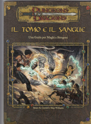 Dungeons & Dragons. IL TOMO E IL SANGUE. Guida per Maghi e Stregoni ed. Twenty Five Edition