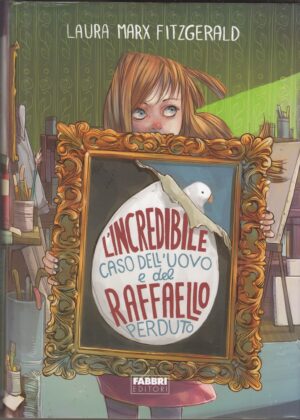 L'INCREDIBILE CASO DELL'UOVO E DEL RAFFAELLO PERDUTO di L. Marx Fitzgerald ed. Fabbri