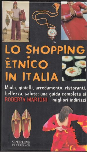 LO SHOPPING ETNICO IN ITALIA di Roberta Marioni ed. Sperling Paperback