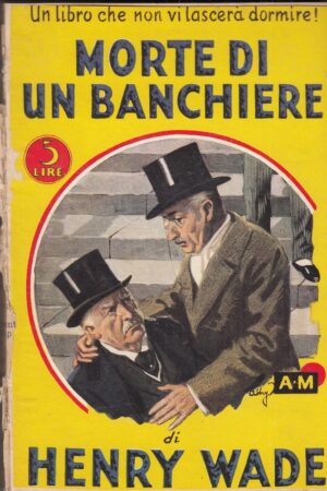 MORTE DI UN BANCHIERE di Henry Wade ed. 1932 Mondadori