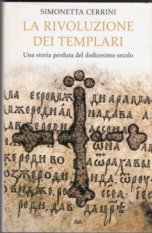 LA RIVOLUZIONE DEI TEMPLARI di Simonetta Cerrini ed. Mondolibri