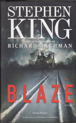 BLAZE di Stephen King con lo pseudonimo di Richard Bachman. Editoriale