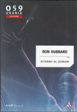 Ritorno al domani di Ron Hubbard - Urania Collezione n. 059 ed. Mondadori
