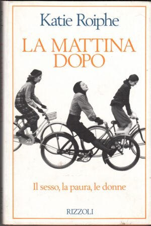 LA MATTINA DOPO di Katie Roiphe ed. Rizzoli