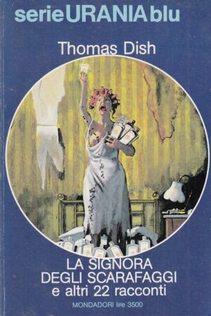 LA SIGNORA DEGLI SCARAFAGGI e altri 22 racconti di Thomas Disch - Urania Blu