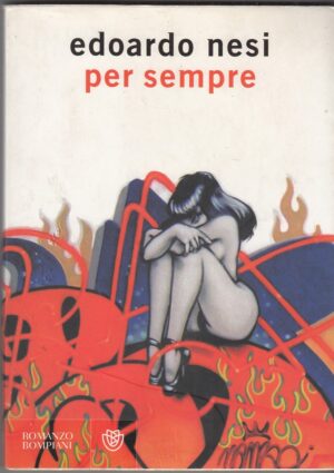 PER SEMPRE di Edoardo Nesi ed. Bompiani