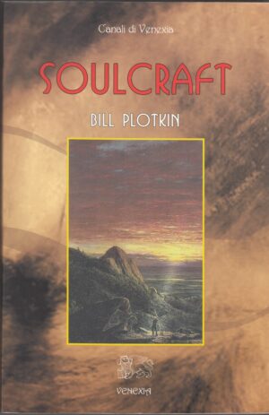 SOULCRAFT di Bill Plotkin ed. Venexia