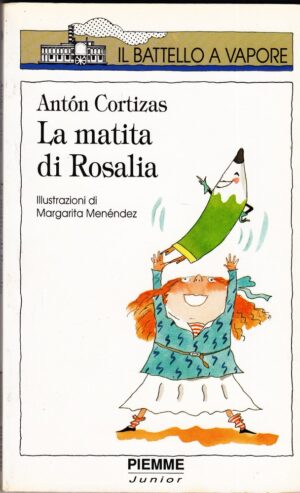 LA MATITA DI ROSALIA di Anton Cortizas, Illustr. M. Menendez ed. Piemme