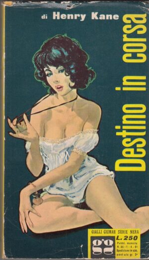 DESTINO IN CORSA di Henry Kane - Serie Nera n. 35 ed. Giumar