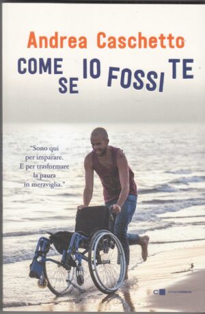 COME SE IO FOSSI TE di Andrea Caschetto ed. ChiareLettere