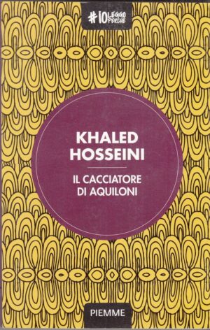 IL CACCIATORE DI AQUILONI di Khaled Hosseini ed. Piemme