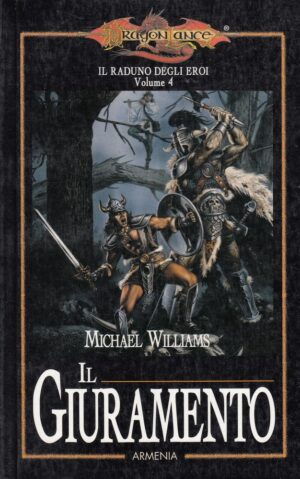 IL GIURAMENTO. Il Raduno degli Eroi vol. 4. Dragonlance ed. Armenia