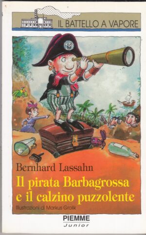 IL PIRATA BARBAGROSSA E IL CALZINO PUZZOLENTE di Lassahn, Illustr. Grolik ed. Piemme