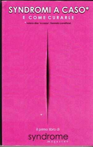 SYNDROMI A CASO* E COME CURARLE di Syndrome Magazine ed. Indipendente