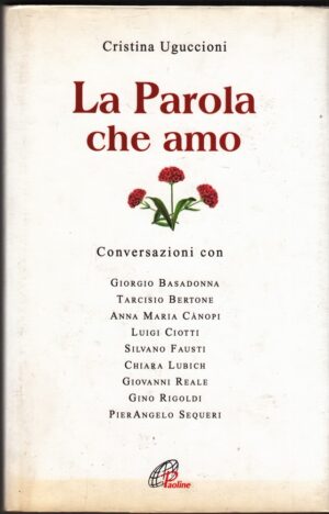LA PAROLA CHE AMO di Cristina Uguccioni ed. Paoline