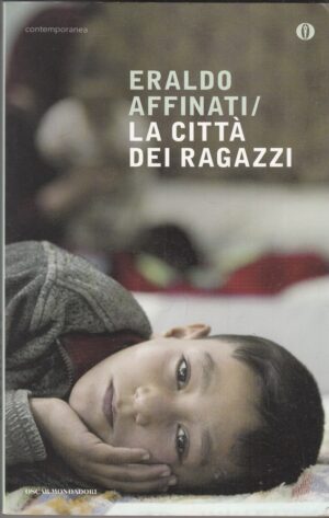 LA CITTA' DEI RAGAZZI di Eraldo Affinati ed. Mondadori