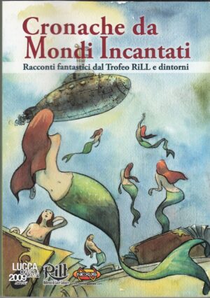 CRONACHE DA MONDI INCANTATI. Racconti fantastici dal Trofeo Rill ed. Nexus