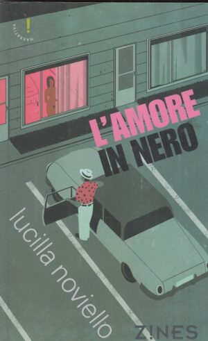 L'AMORE IN NERO di Lucilla Noviello ed. Zines