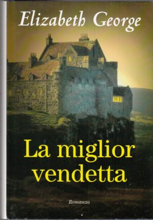 LA MIGLIOR VENDETTA di Elizabeth George ed. Mondolibri