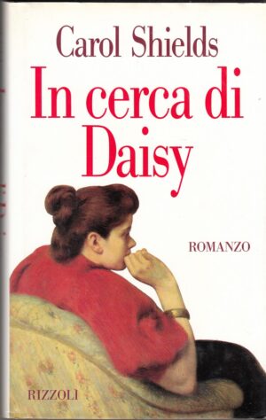 IN CERCA DI DAISY di Carol Shields ed. Rizzoli