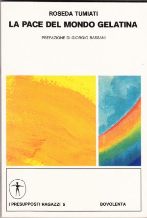 LA PACE DEL MONDO GELATINA di Roseda Tumiati ed. Bovolenta