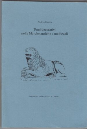 TEMI DECORATIVI NELLE MARCHE ANTICHE E MEDIEVALI di Andrea Guerra