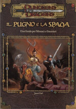 Dungeons & Dragons. Il Pugno e La Spada. Guida per Monaci e Guerrieri ed. Twenty Five Edition