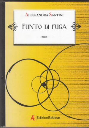 PUNTO DI FUGA di Alessandra Santini ed. Sabinae