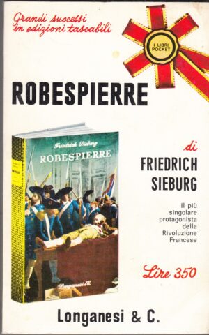 ROBESPIERRE di Friedrich Sieburg ed. Longanesi