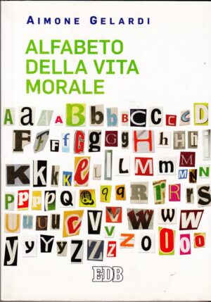 ALFABETO DELLA VITA MORALE di Aimone Gelardi ed. EDB