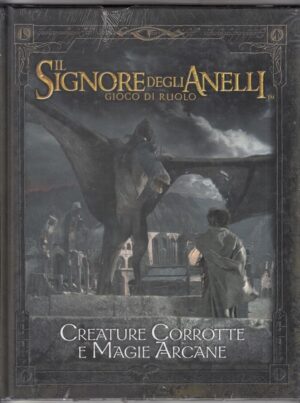 Il Signore degli Anelli. Creature Corrotte e Magie Arcane ed. Twenty Five Edition