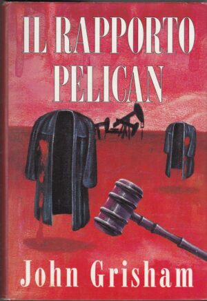 IL RAPPORTO PELICAN di John Grisham ed. CDE Club degli Editori