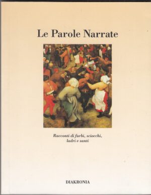 LE PAROLE NARRATE vol. 2 di AA. VV. ed. Diakronia