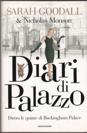 I DIARI DI PALAZZO di Sarah Goodall e Nichlas Monson ed. Mondadori