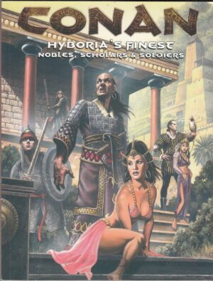 Conan Hyboria's Finest Nobles, Scholars & Soldiers. in Inglese ed. Mongoose