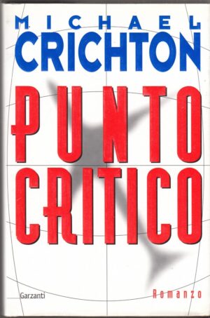 PUNTO CRITICO di Michael Crichton ed. Garzanti