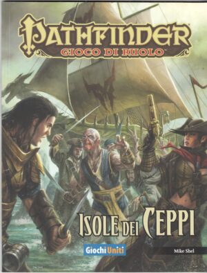 Pathfinder. Isole dei Ceppi by Mike Shel ed. Giochi Uniti