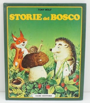 STORIE DEL BOSCO di Tony Wolf ed. 1991 Dami