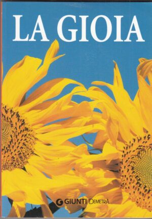 LA GIOIA. Perle di Felicita' ed. Giunti - Demetra