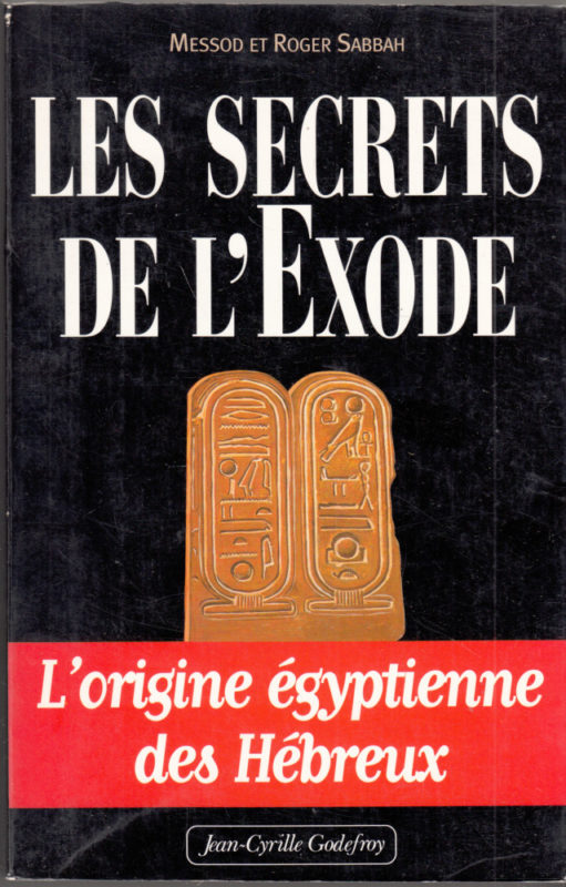LES SECRETS DE L’EXODE di M. e R. Sabbah ed. Godefroy – Libro in ...