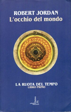 L'occhio del mondo - La ruota del tempo (vol. 1) di Robert Jordan ed. Fanucci