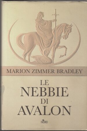 LE NEBBIE DI AVALON di Marion Zimmer Bradley 1° ed. Nord 2006