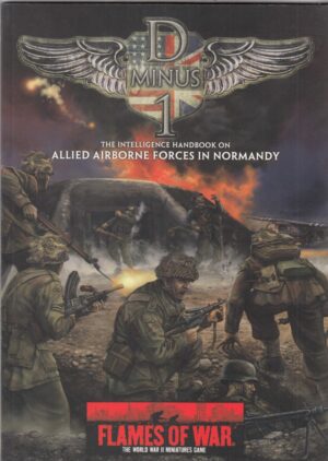 D MINUS 1. FLAMES OF WAR. Allied Airborne Forces in Normandy - In Inglese