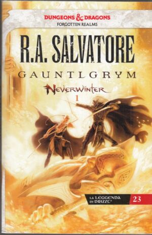 GAUNTLGRYM. Neverwinter Libro 1. La Leggenda di Drizzt di Salvatore ed. Armenia